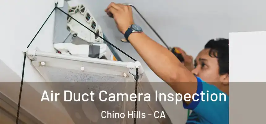 Air Duct Camera Inspection Chino Hills - CA