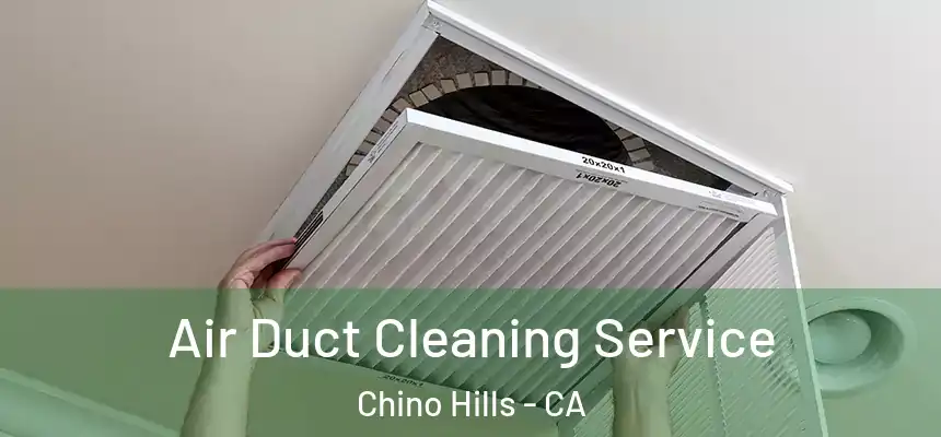 Air Duct Cleaning Service Chino Hills - CA