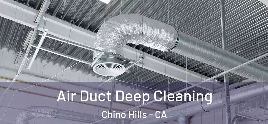 Air Duct Deep Cleaning Chino Hills - CA