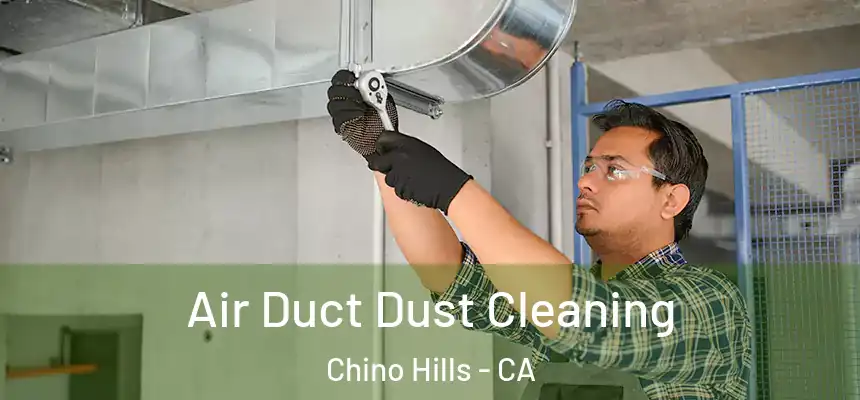  Air Duct Dust Cleaning Chino Hills - CA