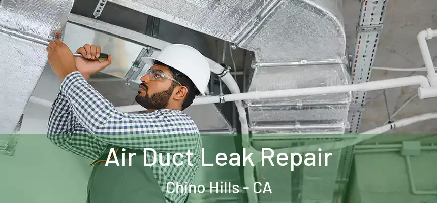  Air Duct Leak Repair Chino Hills - CA