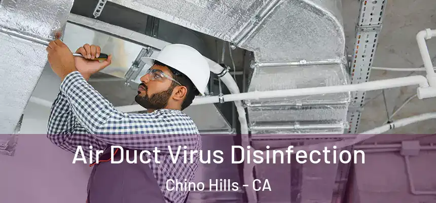 Air Duct Virus Disinfection Chino Hills - CA