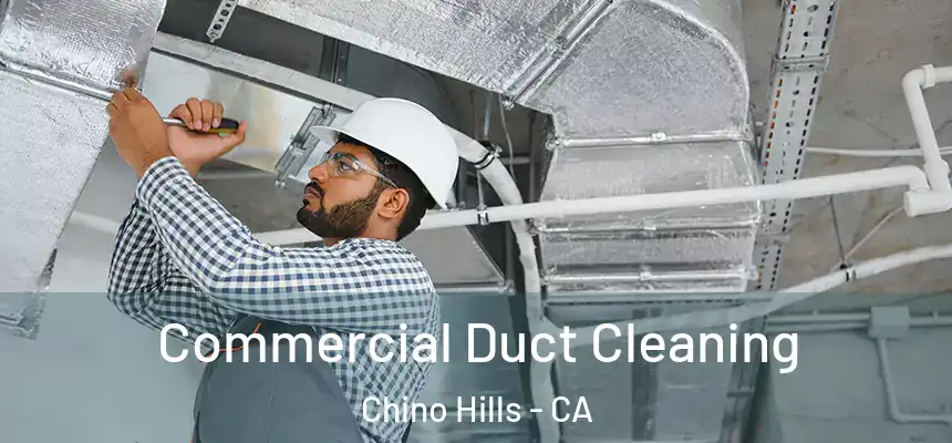  Commercial Duct Cleaning Chino Hills - CA