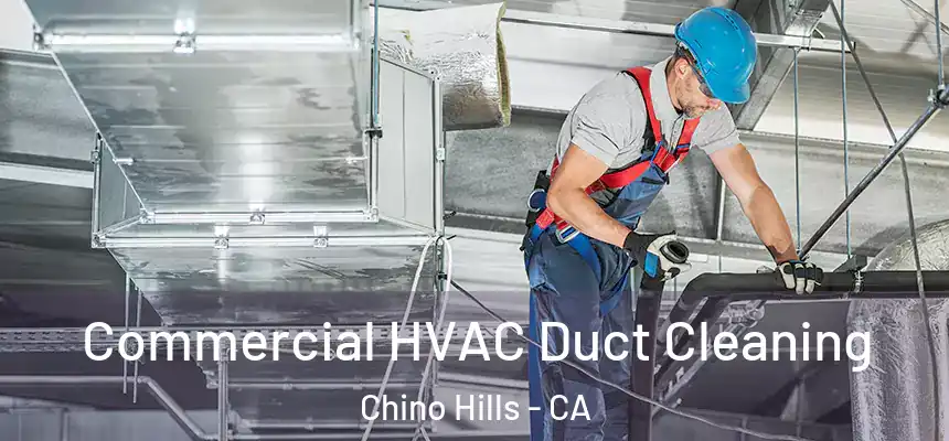  Commercial HVAC Duct Cleaning Chino Hills - CA