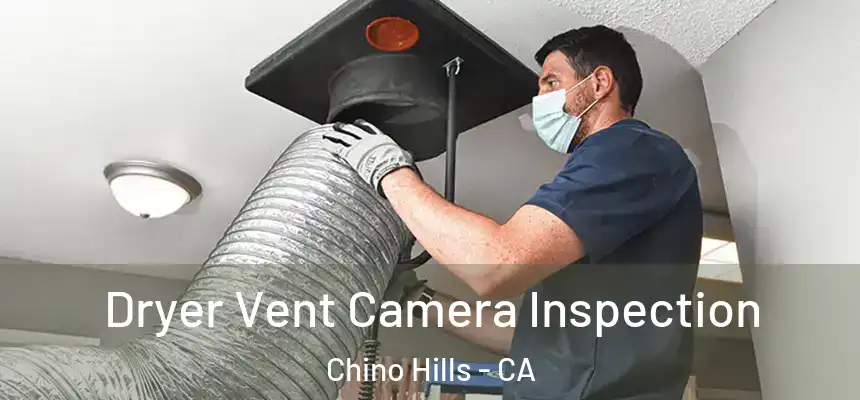 Dryer Vent Camera Inspection Chino Hills - CA