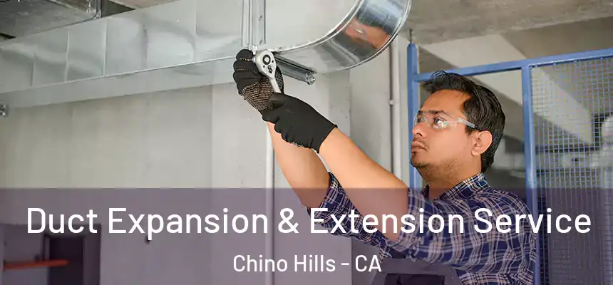 Duct Expansion & Extension Service Chino Hills - CA