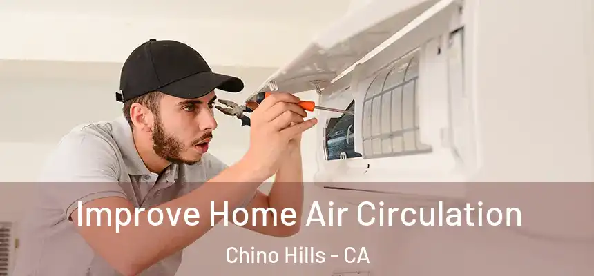  Improve Home Air Circulation Chino Hills - CA