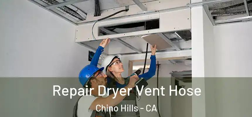Repair Dryer Vent Hose Chino Hills - CA