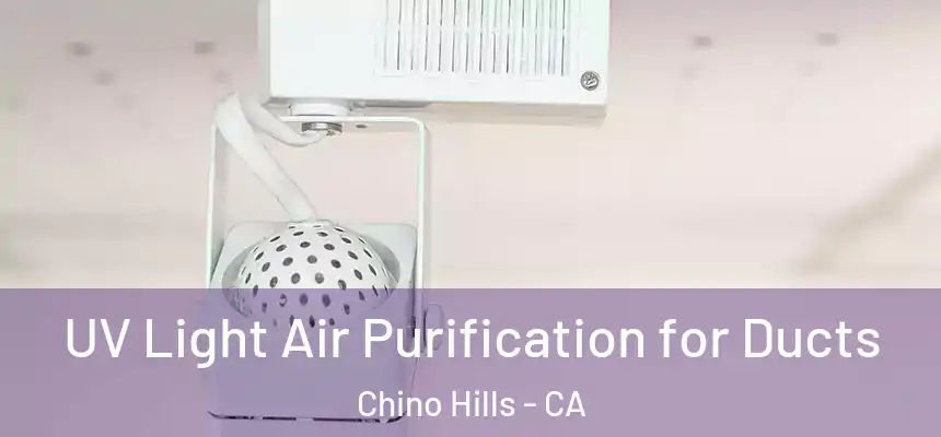  UV Light Air Purification for Ducts Chino Hills - CA